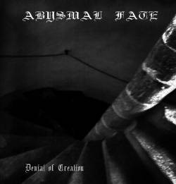 Abysmal Fate : Denial of Creation
